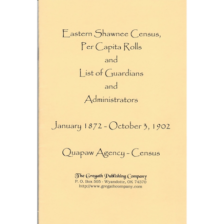 Expanded Index of the Eastern Shawnee Census, Per Capita Rolls and Lists of Guardians and Administrators