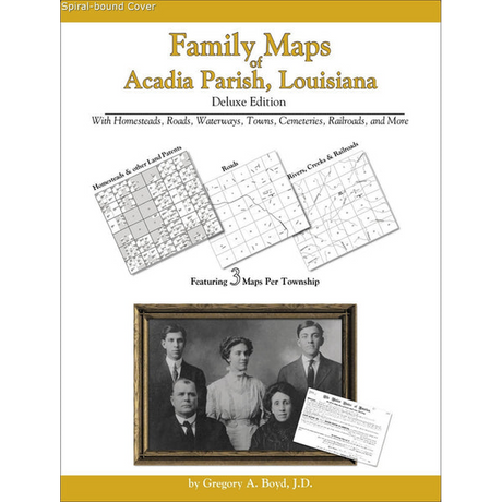 Family Maps of Acadia Parish, Louisiana (Spiral book cover)