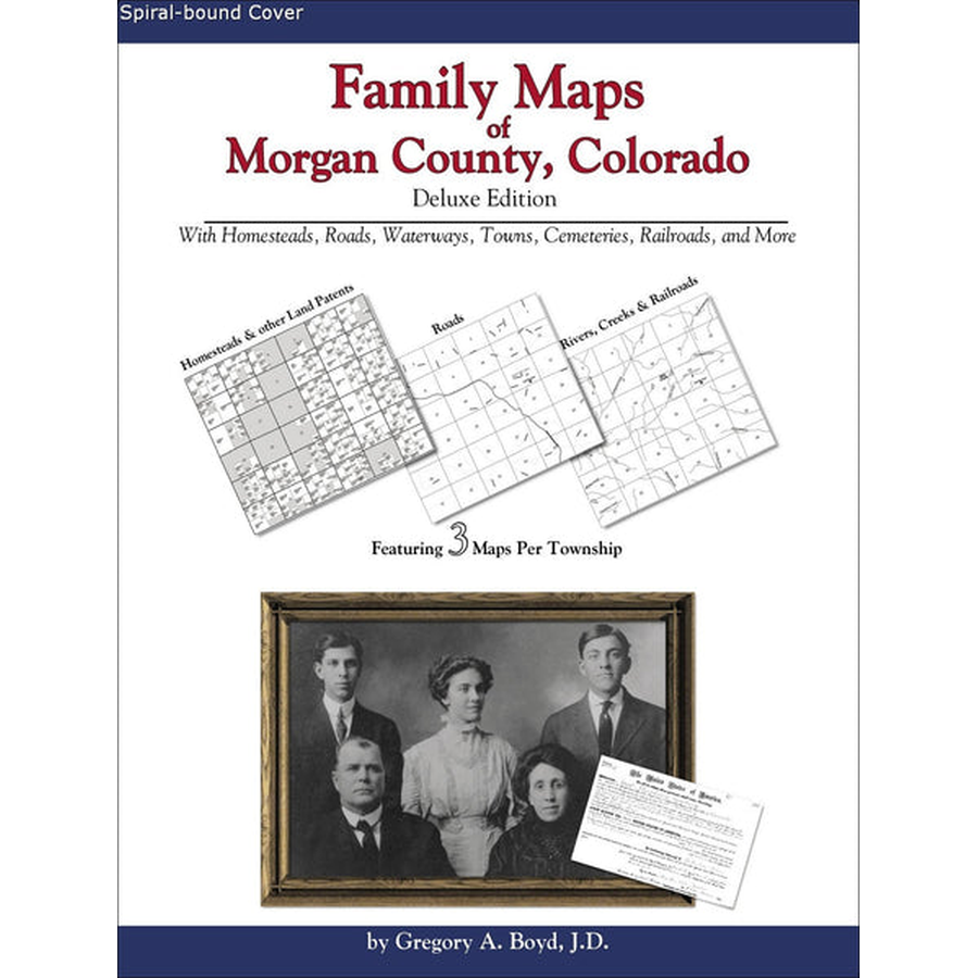 Family Maps of Morgan County, Colorado (Spiral book cover)
