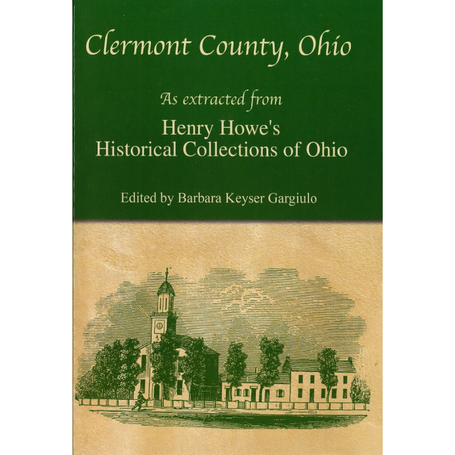 Clermont County, Ohio:  As extracted from Henry Howe's Historical Collections of Ohio