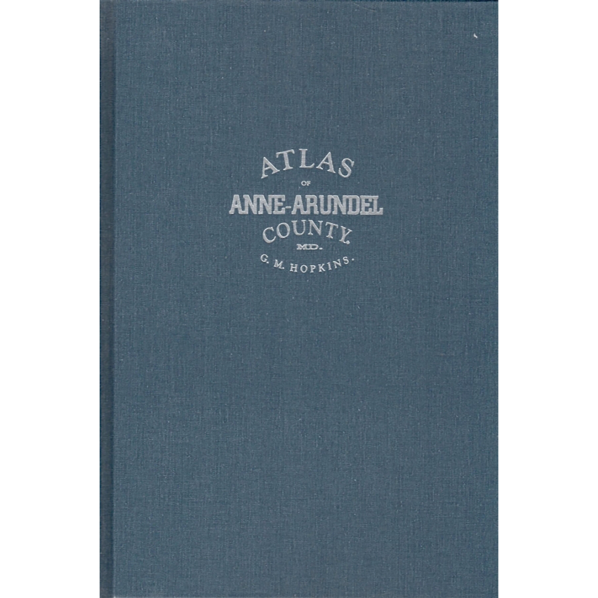 1878 Hopkins Atlas of Anne Arundel County, Maryland [cloth]