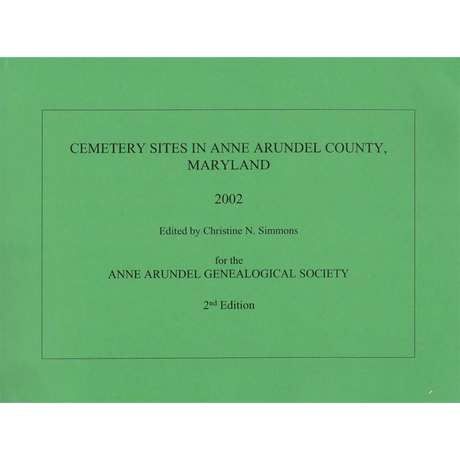 Anne Arundel County Cemetery Sites, 2nd Edition