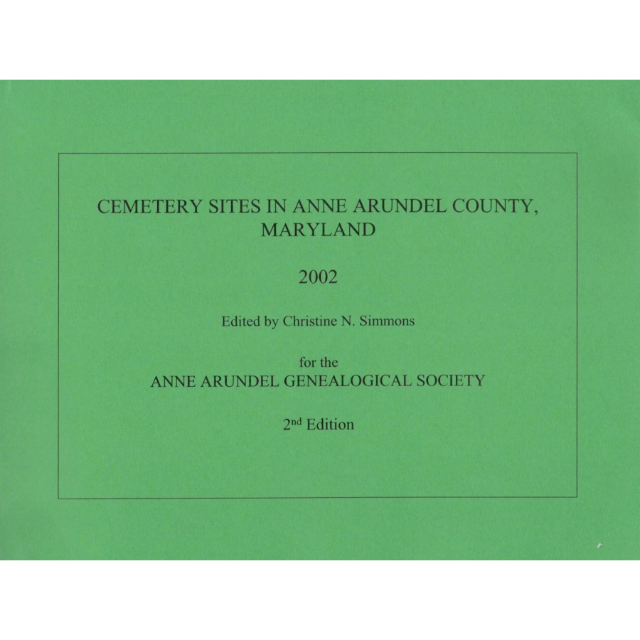 Anne Arundel County Cemetery Sites, 2nd Edition