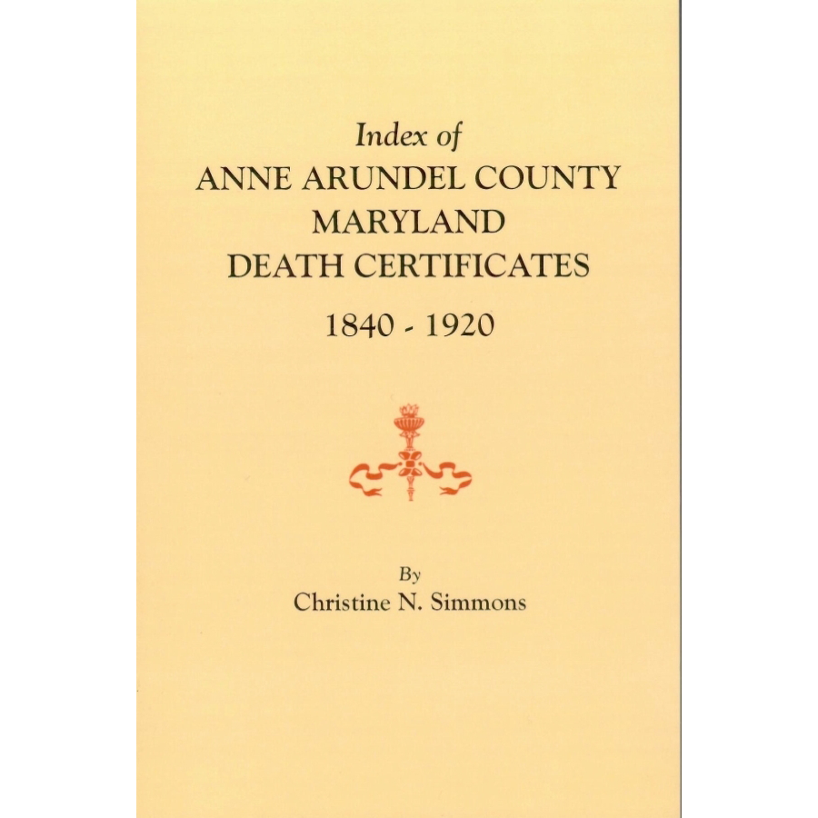 Index of Anne Arundel County Maryland Death Certificates 1840-1920