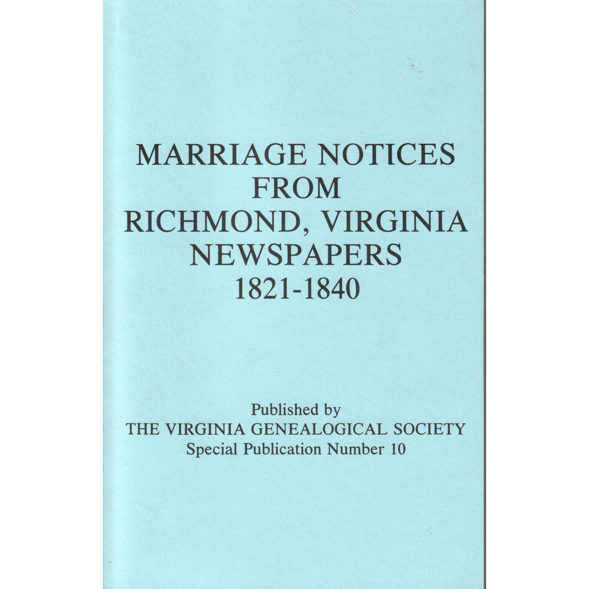 Marriage Notices from Richmond, Virginia Newspapers, 1821-1840