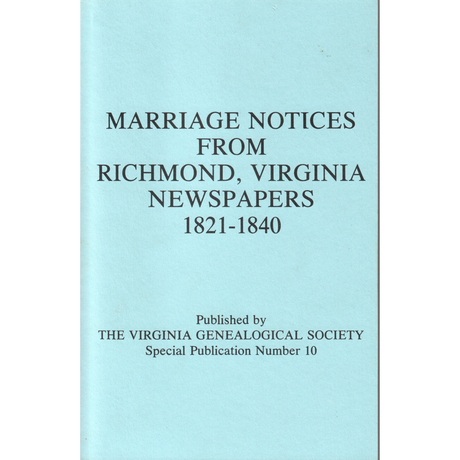 Marriage Notices from Richmond, Virginia Newspapers, 1821-1840