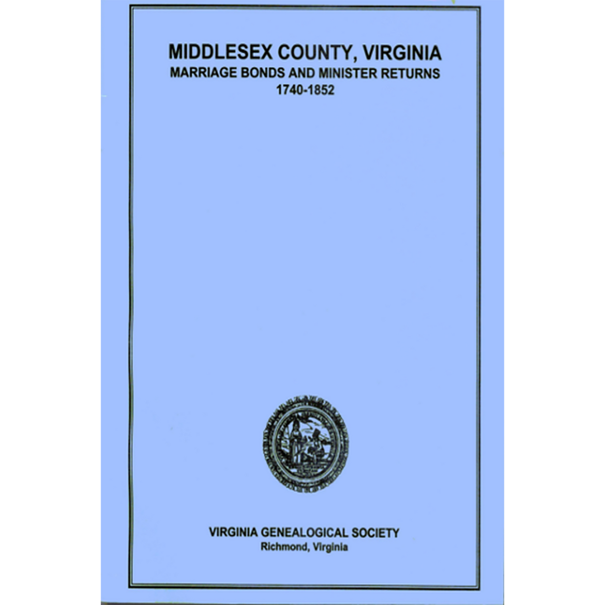 Middlesex County, Virginia Marriage Bonds and Minister Returns, 1740-1852