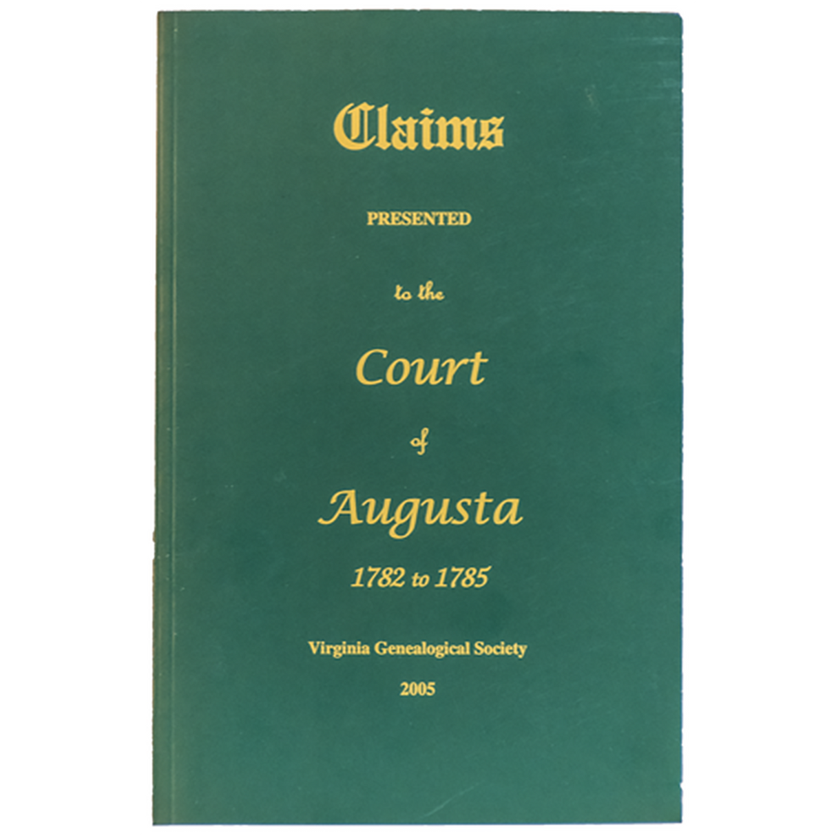 Claims Presented to the Court of Augusta, 1782-1785