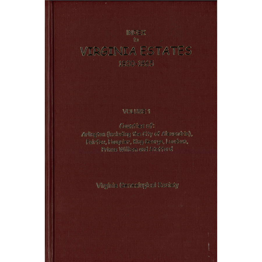Index to Virginia Estates: 1800-1865, Volume 01
