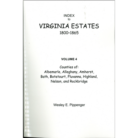 Index to Virginia Estates: 1800-1865, Volume 4 [paper]