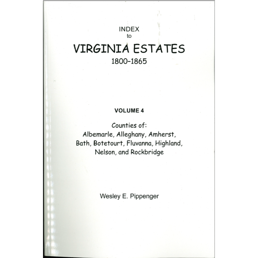 Index to Virginia Estates: 1800-1865, Volume 4 [paper]