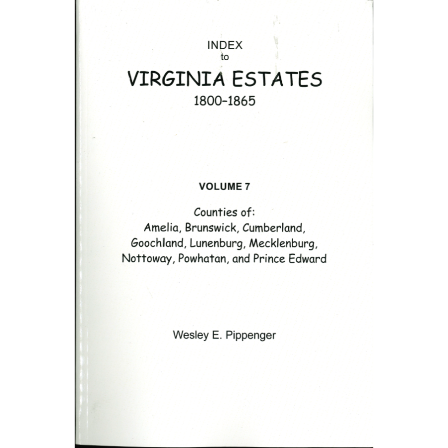 Index to Virginia Estates: 1800-1865, Volume 7 [paper]