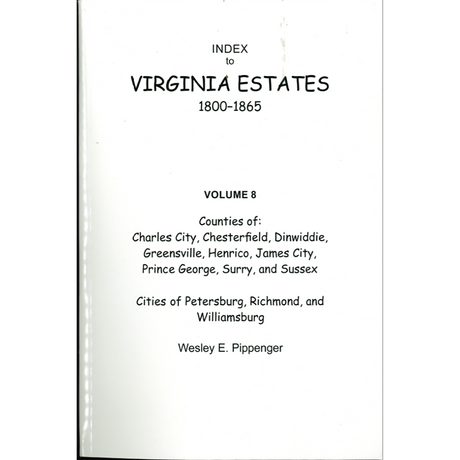 Index to Virginia Estates: 1800-1865, Volume 8 [paper]