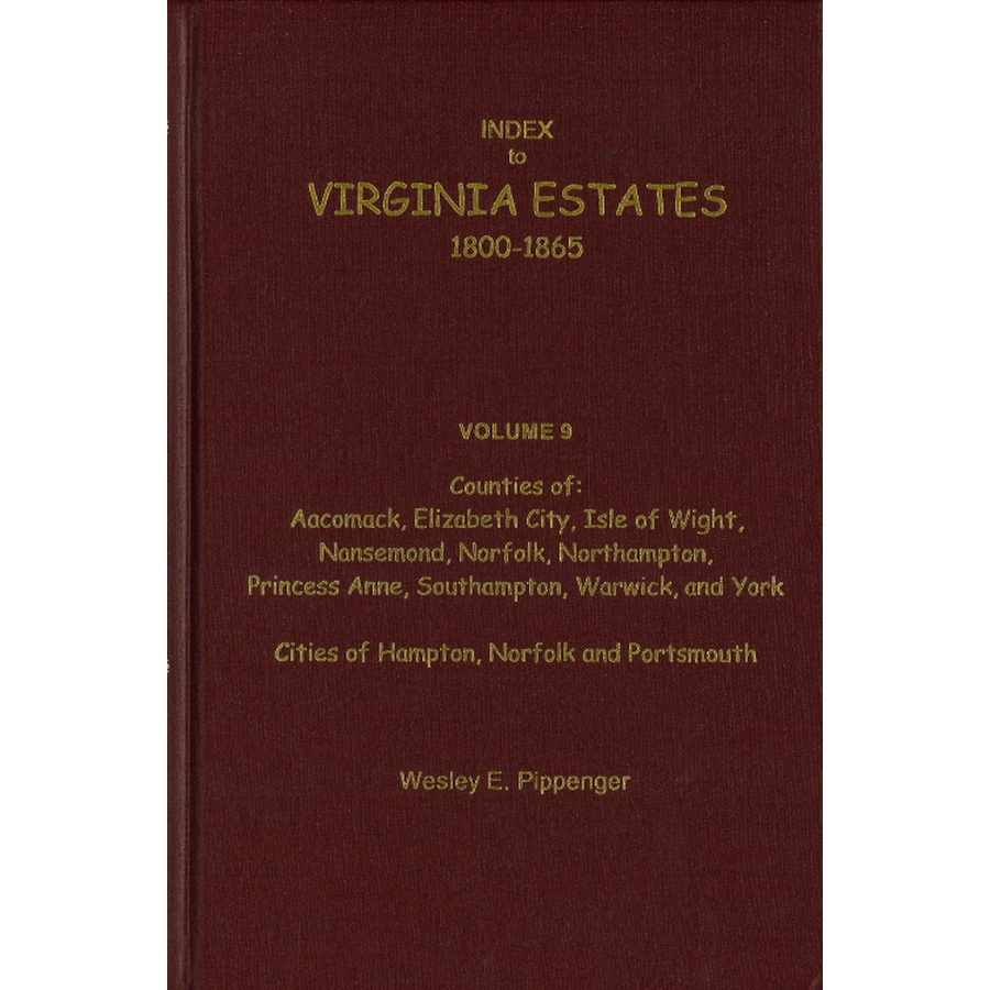 Index to Virginia Estates: 1800-1865, Volume 09