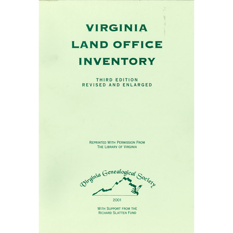 Virginia Land Office Inventory, Third Edition, Revised and Expanded