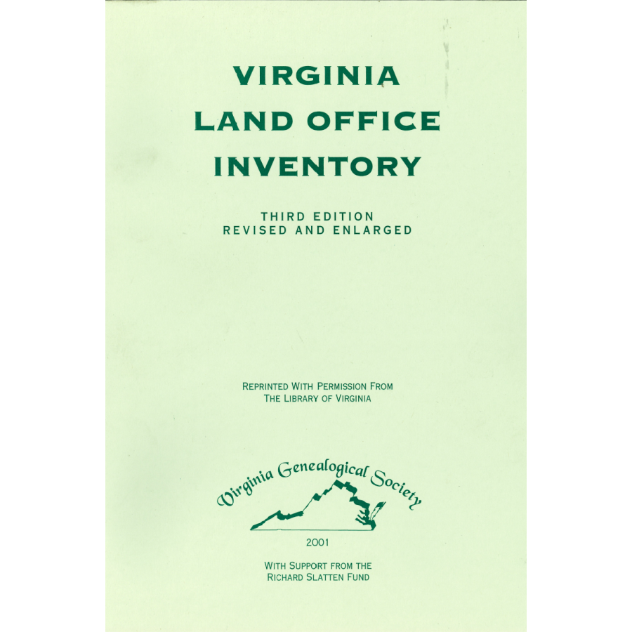 Virginia Land Office Inventory, Third Edition, Revised and Expanded