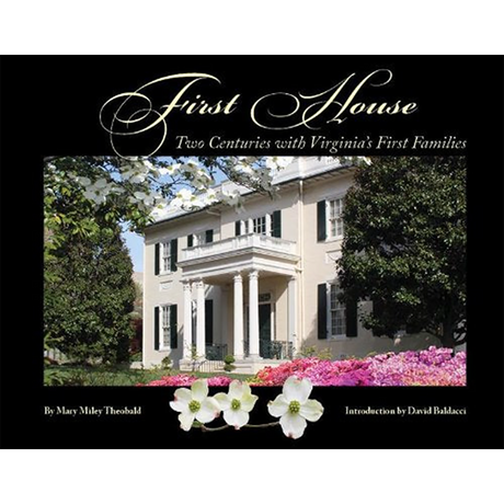 First House: Two Centuries with Virginia's First Families