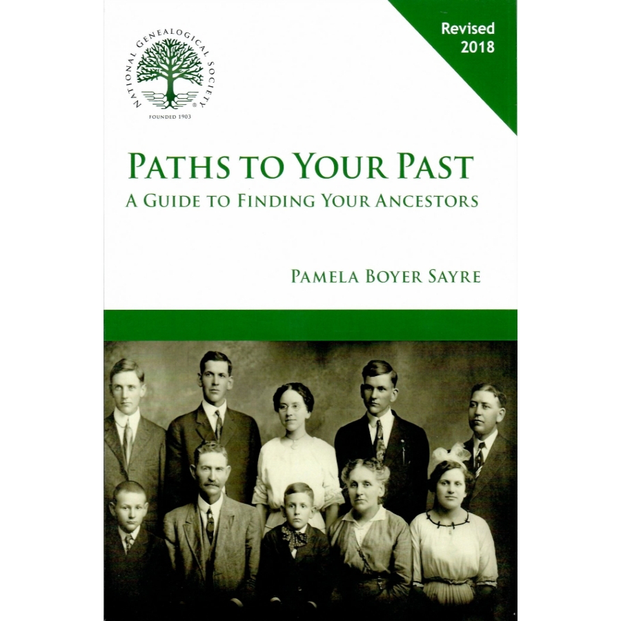 Paths to Your Past: A Guide to Finding Your Ancestors, Revised