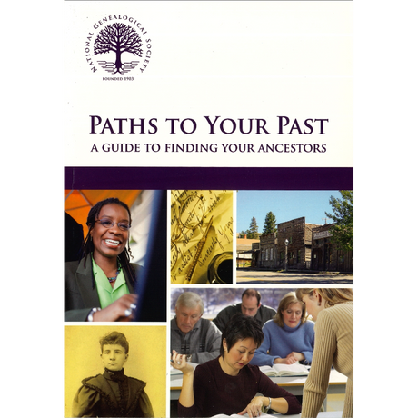 Paths to Your Past: A Guide to Finding Your Ancestors