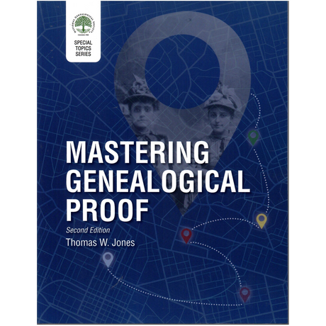 Mastering Genealogical Proof, Second Edition: Special Topics Series