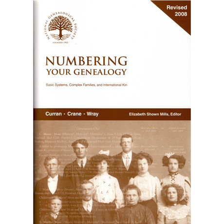 Numbering Your Genealogy (Revised 2008): Basic Systems, Complex Families and International Kin