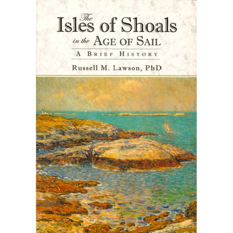 The Isles of Shoals in the Age of Sail: A Brief history