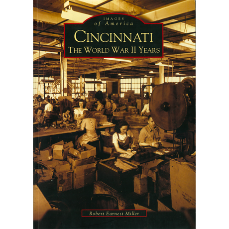 Cincinnati The World War II Years