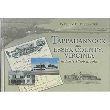 Tappahannock and Essex County, Virginia in Early Photographs