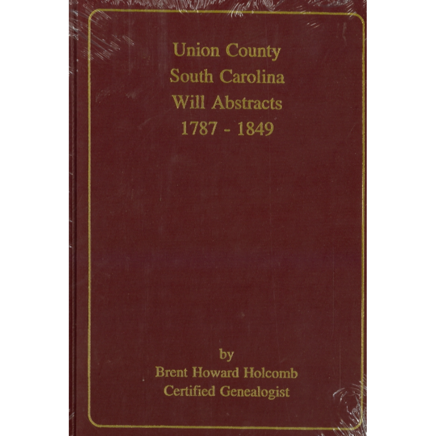 Union County, South Carolina Will Abstracts, 1787-1849