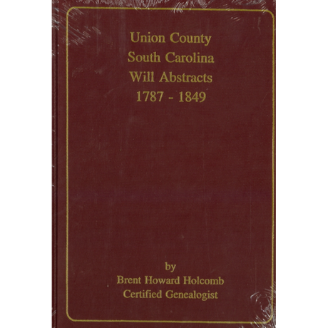 Union County, South Carolina Will Abstracts, 1787-1849