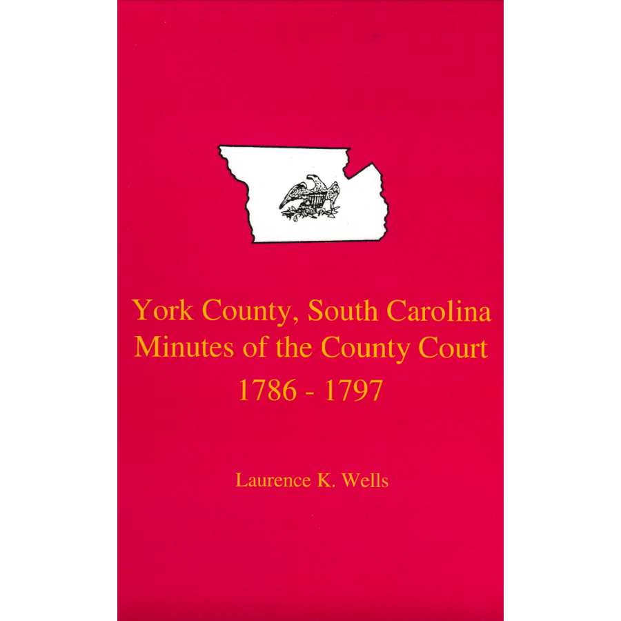 York County, South Carolina Minutes of the County Court, 1786-1797