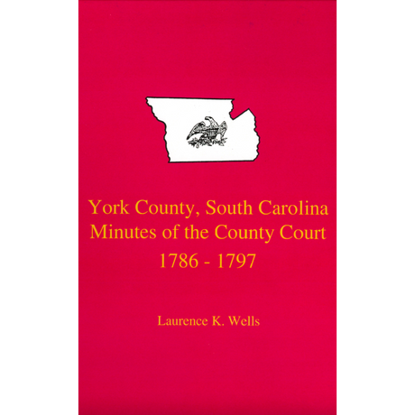 York County, South Carolina Minutes of the County Court, 1786-1797