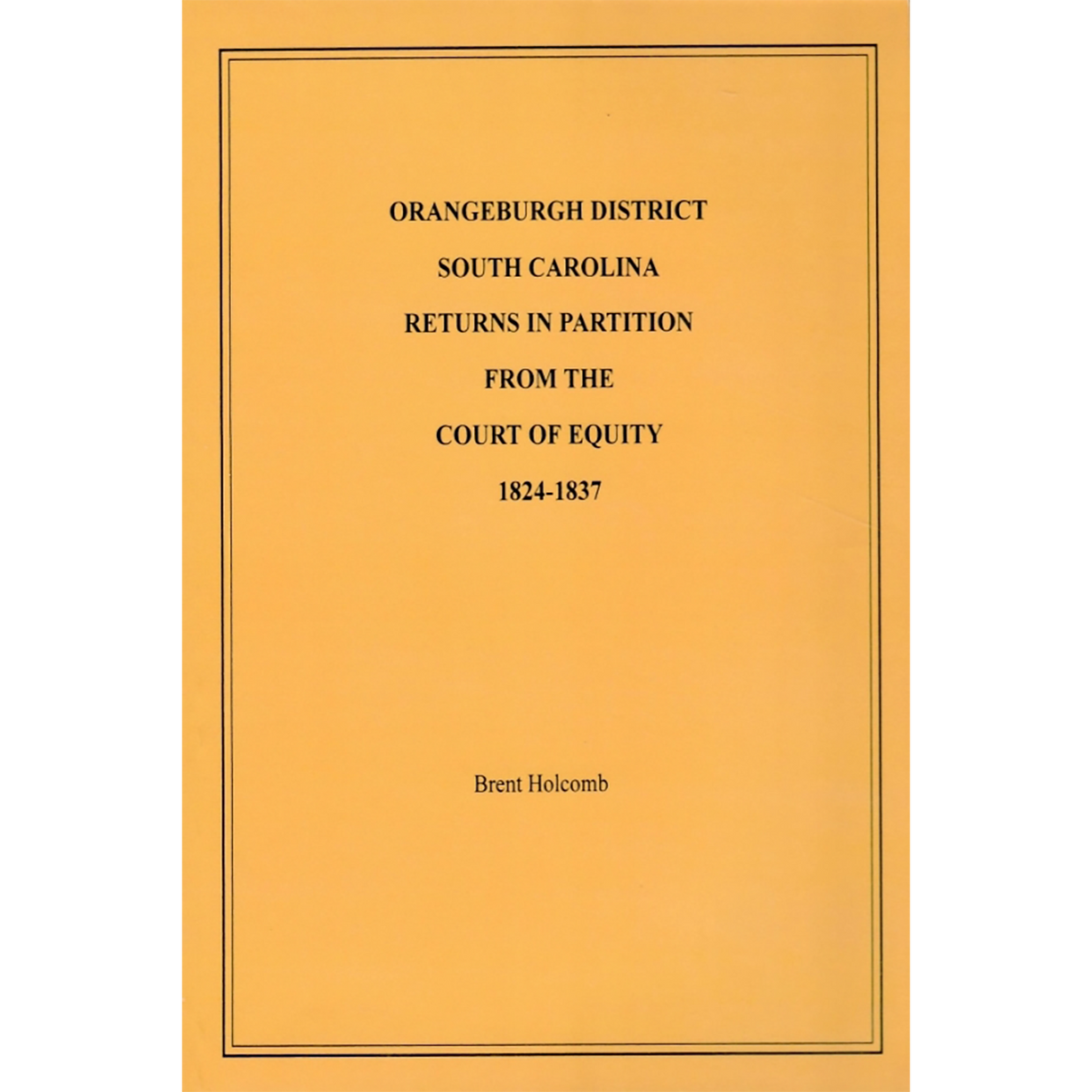 Orangeburgh District, South Carolina, Estate Partitions from the Court of Equity, 1824-1837