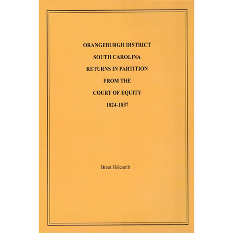 Orangeburgh District, South Carolina, Estate Partitions from the Court of Equity, 1824-1837