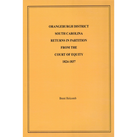 Orangeburgh District, South Carolina, Estate Partitions from the Court of Equity, 1824-1837