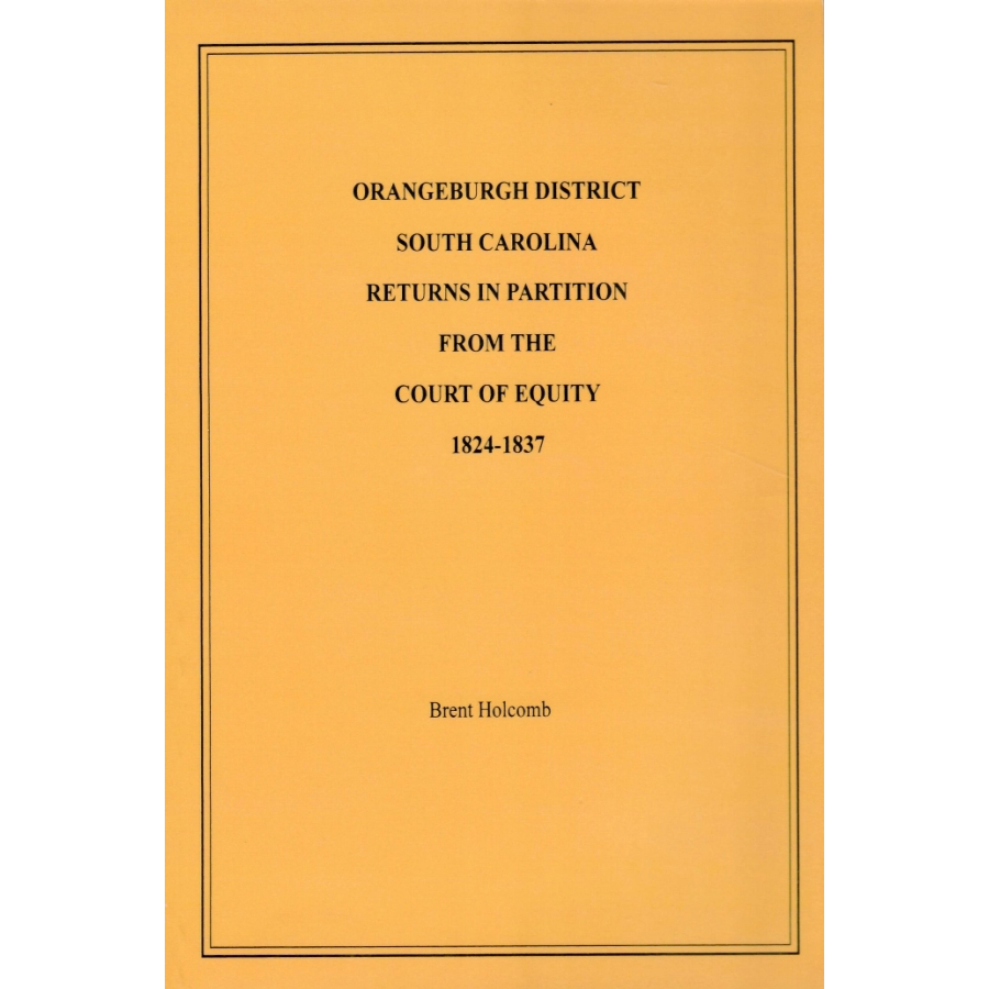 Orangeburgh District, South Carolina, Estate Partitions from the Court of Equity, 1824-1837