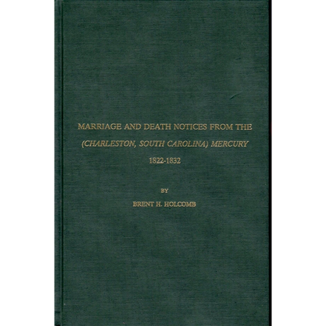 Marriage and Death Notices from the Charleston, South Carolina Mercury, 1822-1832