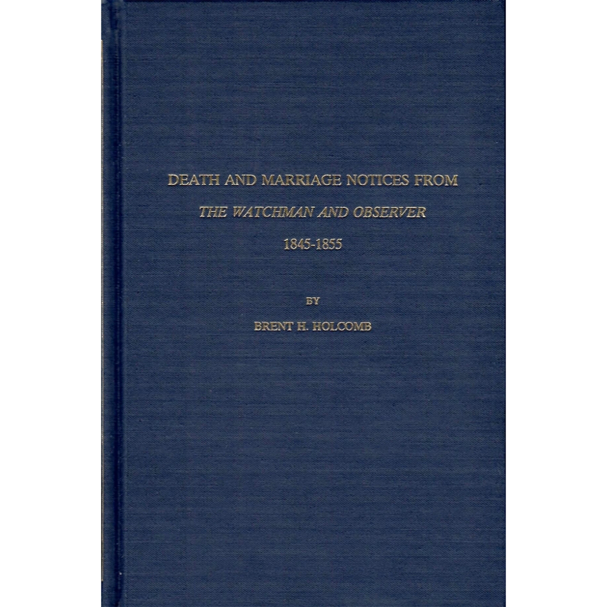 Death and Marriage Notices from the Watchman and Observer, 1845-1855