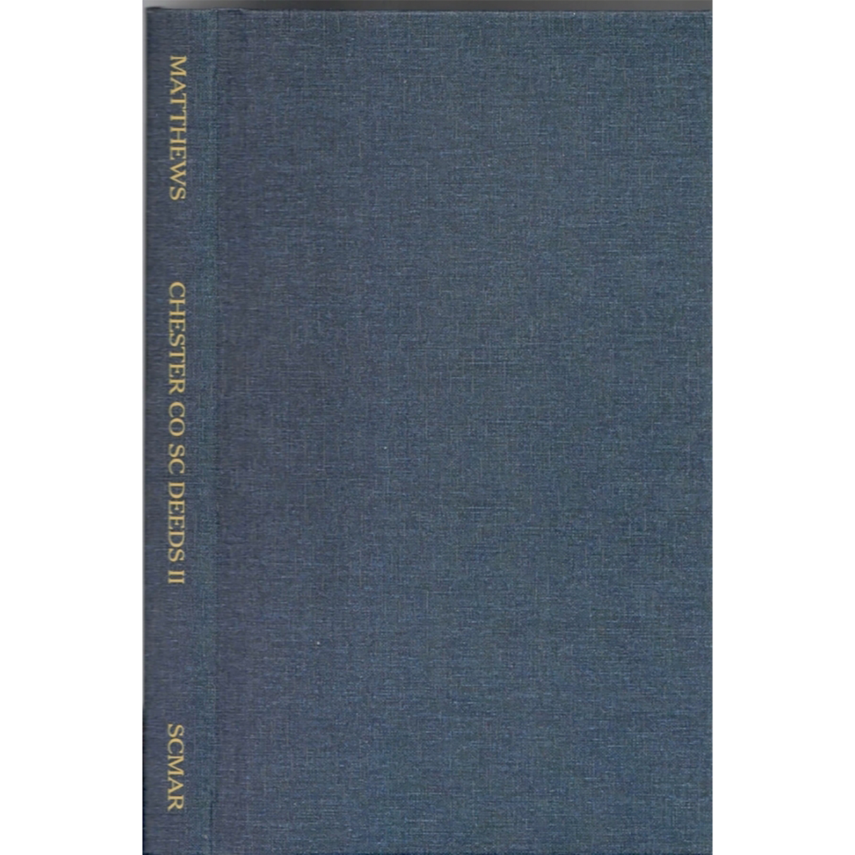 Chester County, South Carolina Deed Abstracts, Volume II: 1799-1807 [1769-1807]
