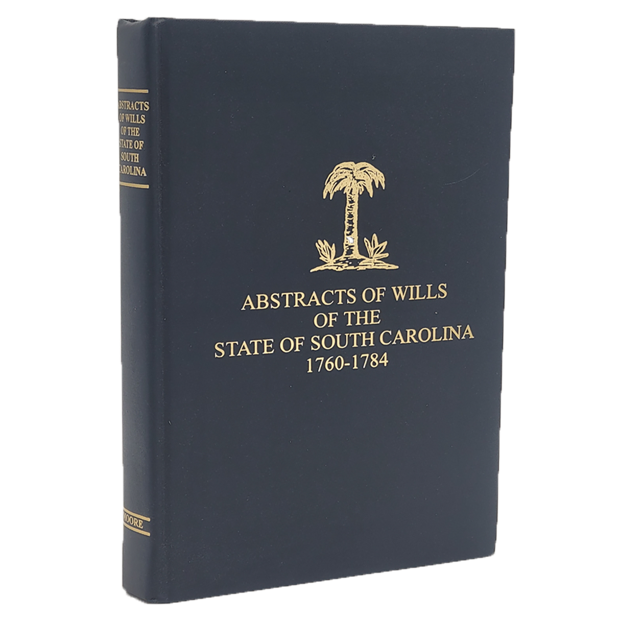 Abstracts of the Wills of the State of South Carolina, 1760-1784