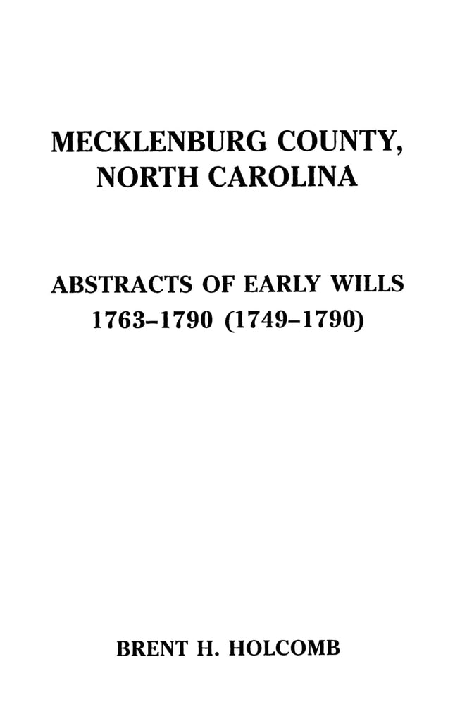 Mecklenburg County, North Carolina Abstracts of Early Wills 1763-1790
