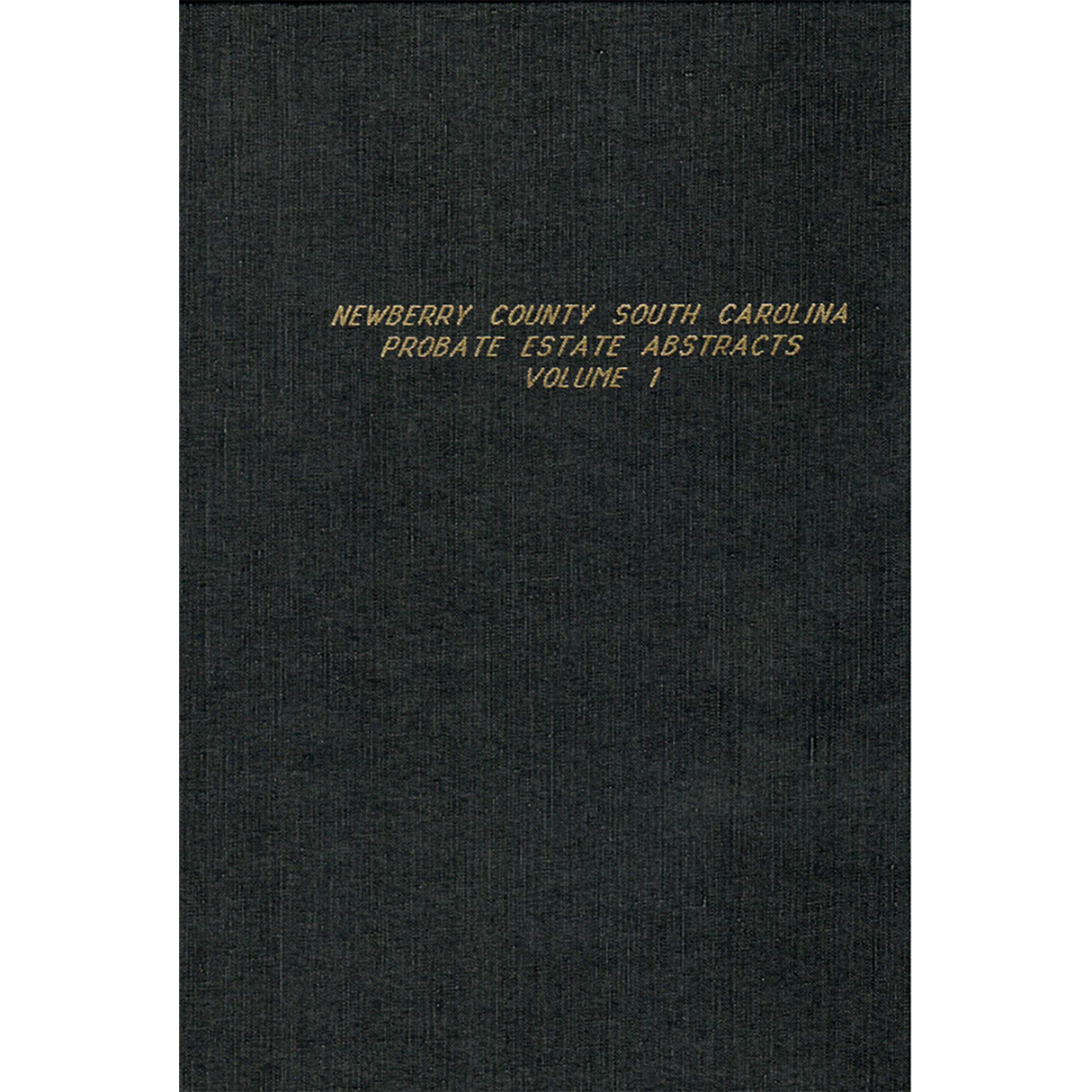 Newberry County, South Carolina Probate Abstracts 1