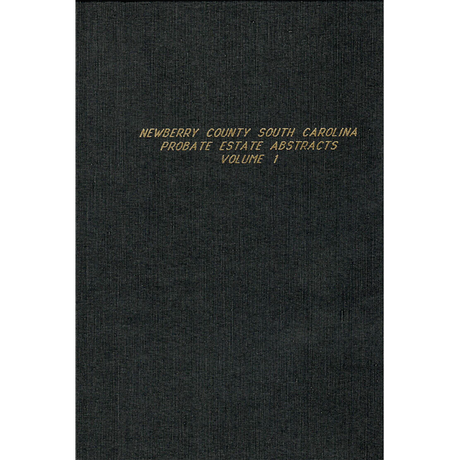 Newberry County, South Carolina Probate Abstracts 1