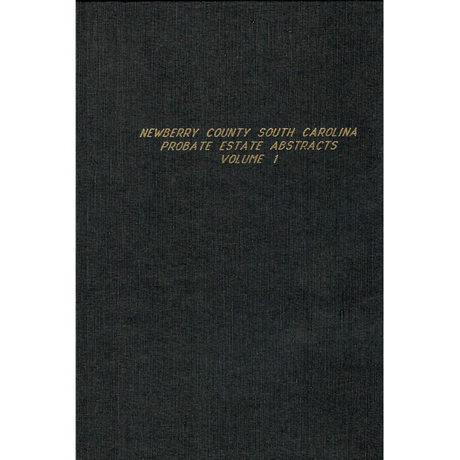 Newberry County, South Carolina Probate Abstracts 1