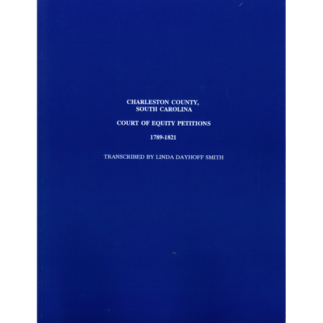Charleston County, South Carolina Court of Equity Petitions, 1789-1821