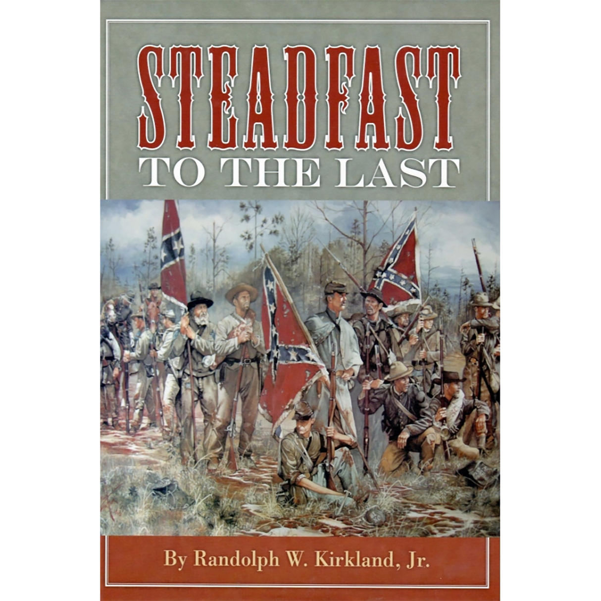 Steadfast to the Last