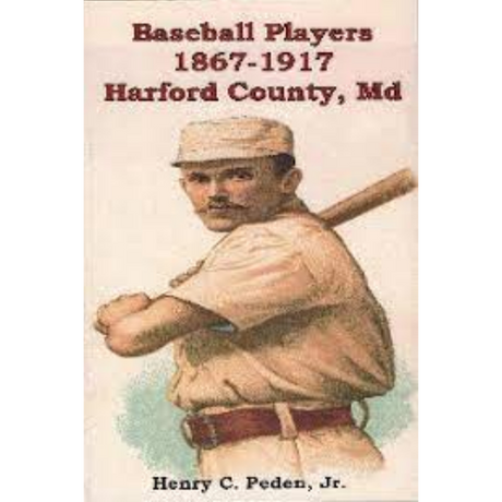 Baseball Players 1867-1917 Harford County, Maryland