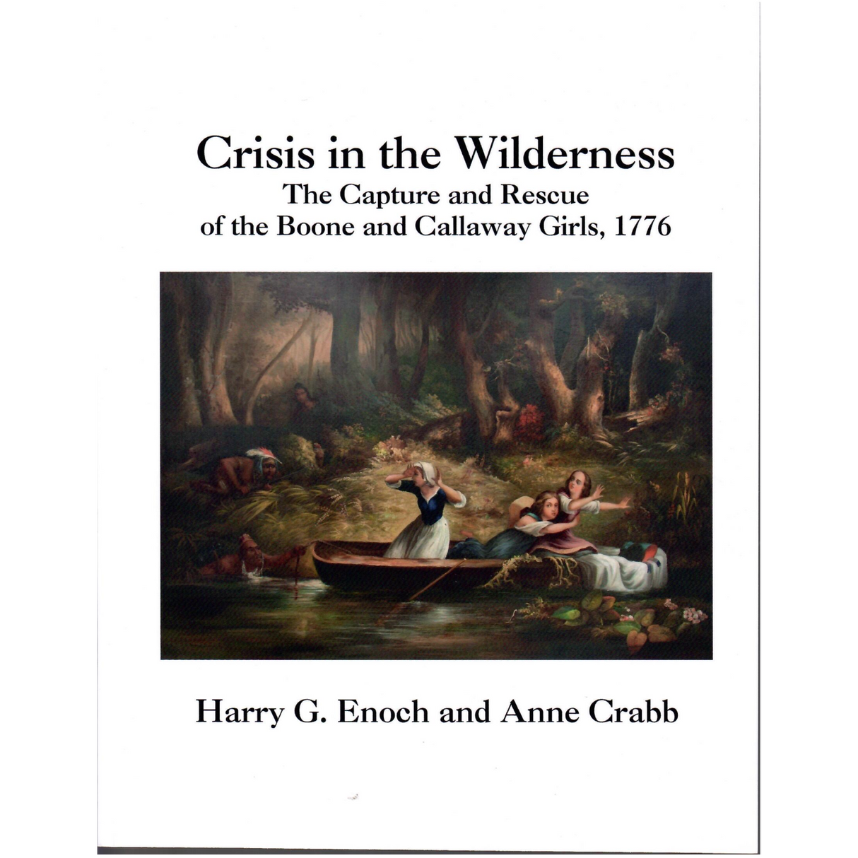 Crisis in the Wilderness: The Capture and Rescue of the Boone and Callaway Girls, 1776