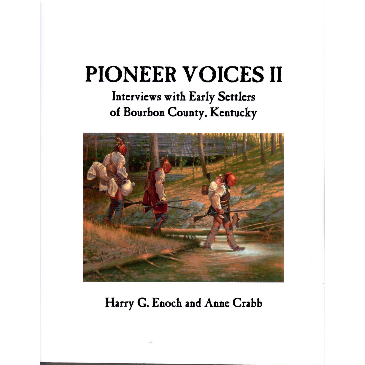 Pioneer Voices II: Interviews with Early Settlers of Bourbon County, Kentucky