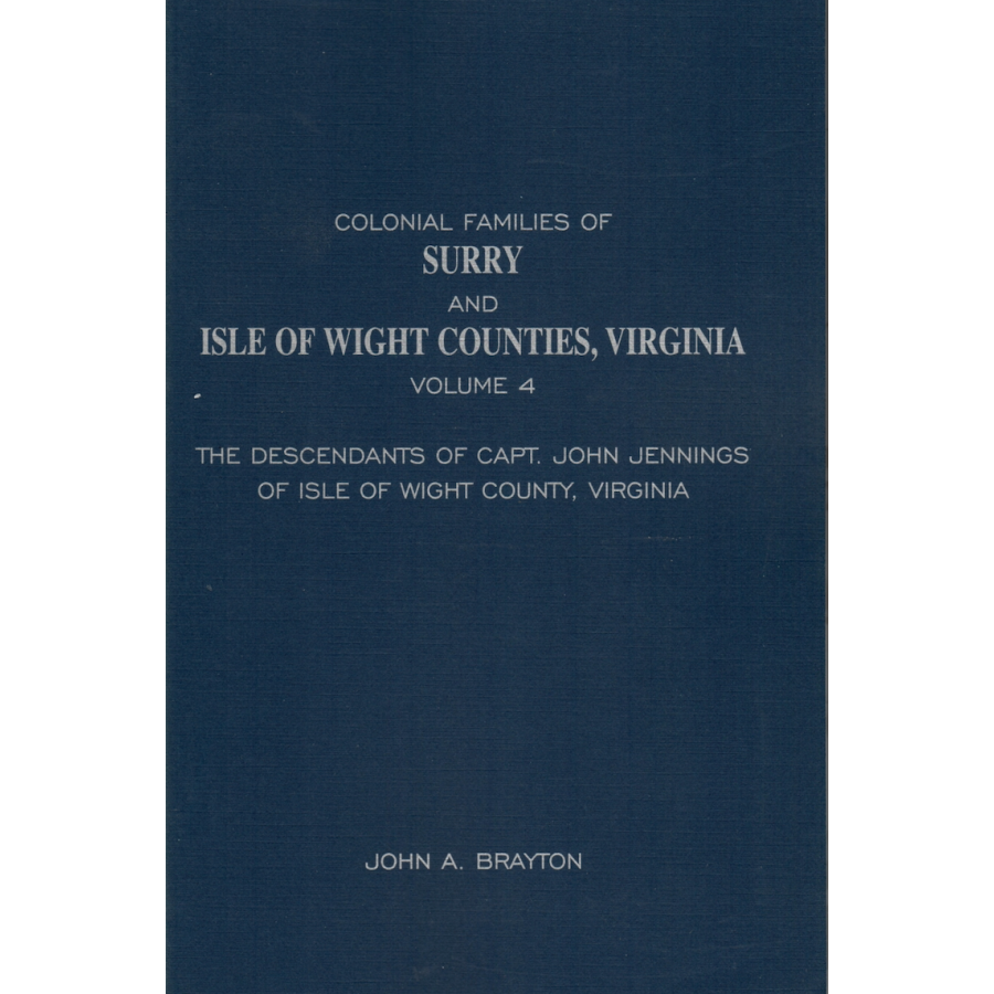 Colonial Families of Surry and Isle of Wight Counties, Virginia Volume 4